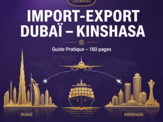 Import-Export Dubaï – Kinshasa : Guide Pratique (PDF)